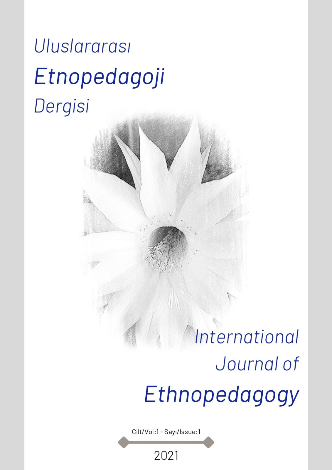 					Cilt 1 Sayı 1 (2021): Uluslararası Etnopedagoji Dergisi Gör
				